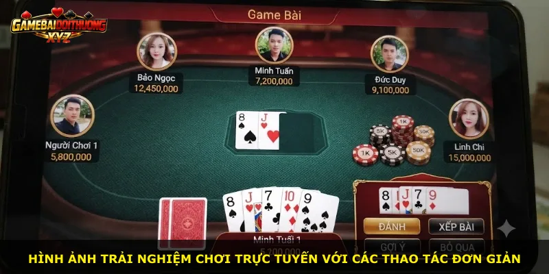 Hình ảnh trải nghiệm chơi trực tuyến với các thao tác đơn giản