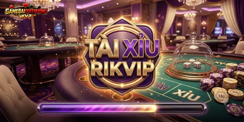 Tài Xỉu Rikvip 2026 – Trải Nghiệm Thực Tế