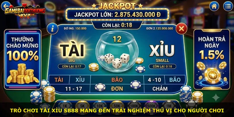 Trò chơi Tài Xỉu Sb88 mang đến trải nghiệm thú vị cho người chơi